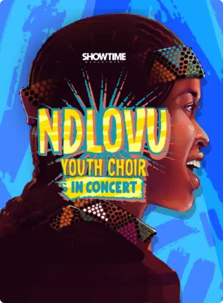 A banner from Showtime Management's upcoming event "Ndlovu Youth Choir" concert